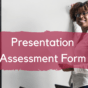 Presentation Assessment Form