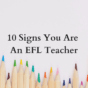 signs efl esl teacher
