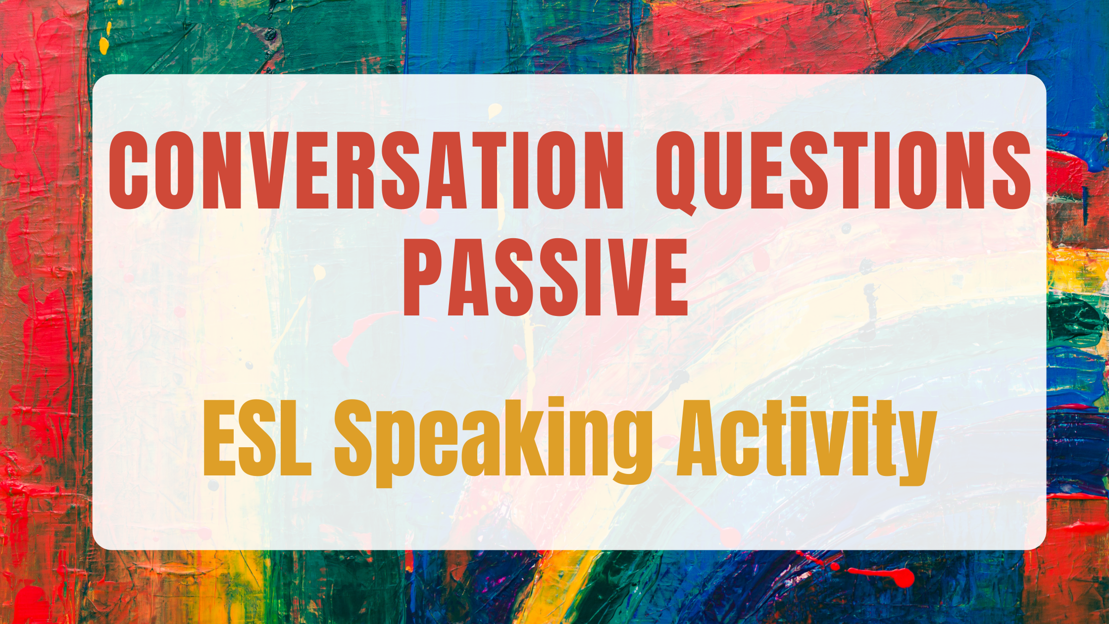 conversation questions passive