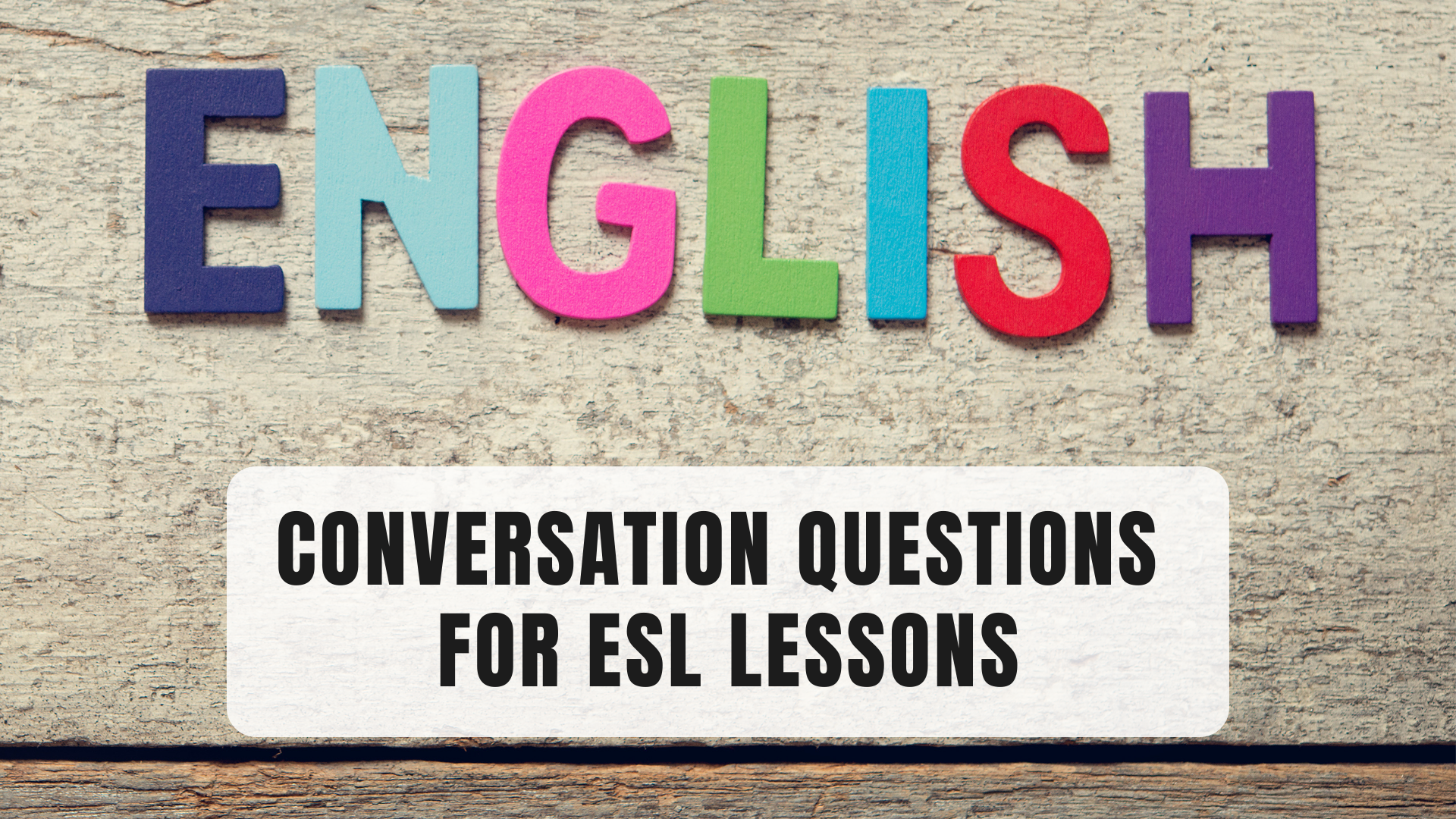 Conversation Questions for ESL Lessons